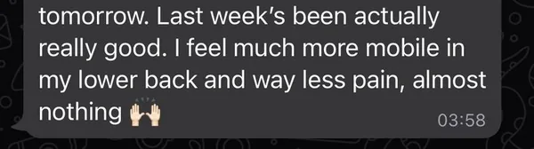 Client message: lower back mobility improved, way less pain